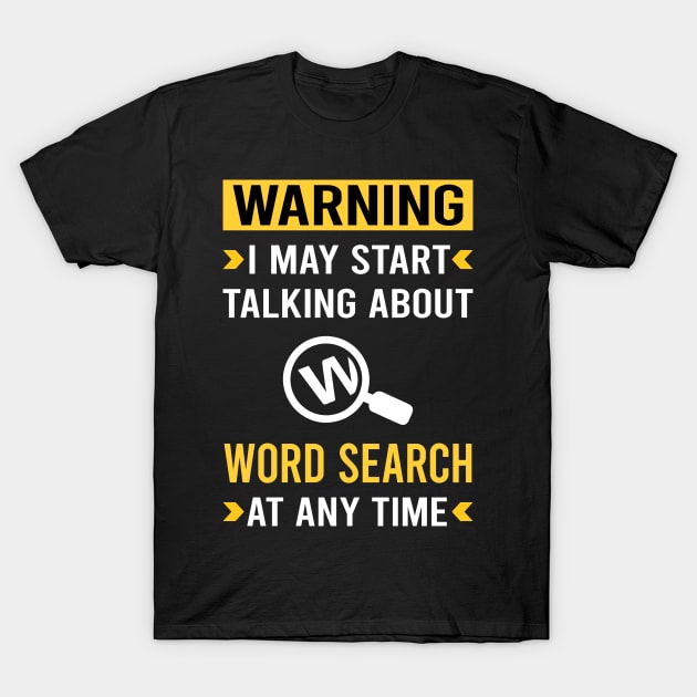 Warning Word Search T-Shirt by Bourguignon Aror